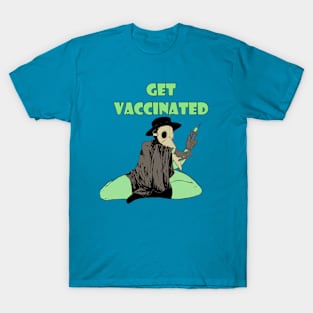 get vaccinated T-Shirt